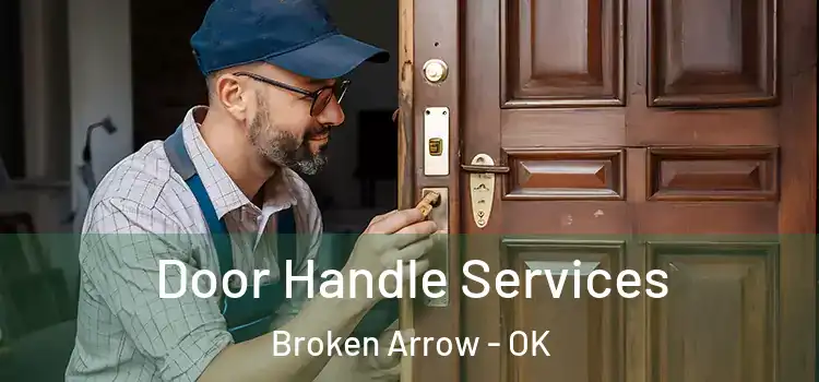 Door Handle Services Broken Arrow - OK