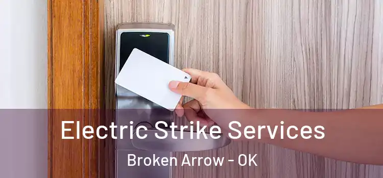 Electric Strike Services Broken Arrow - OK