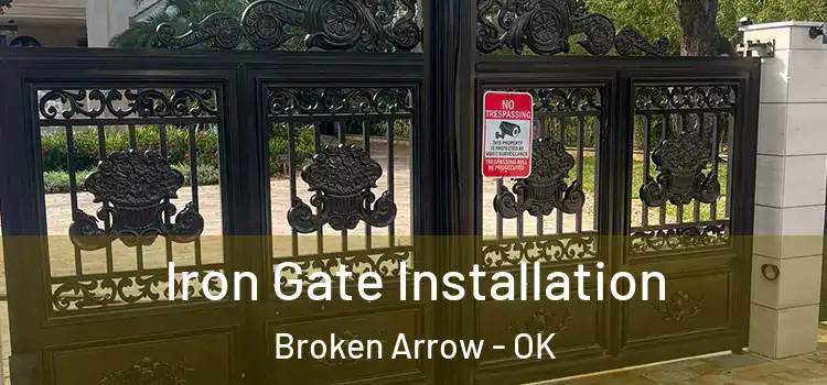 Iron Gate Installation Broken Arrow - OK