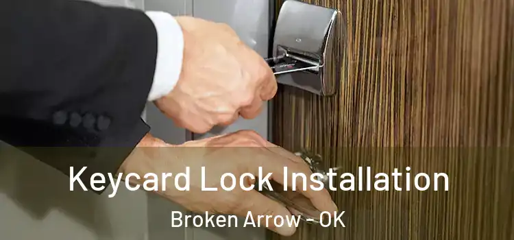Keycard Lock Installation Broken Arrow - OK