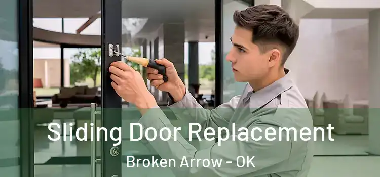 Sliding Door Replacement Broken Arrow - OK
